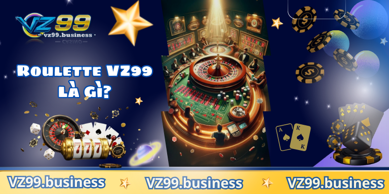 Roulette VZ99 Là Gì