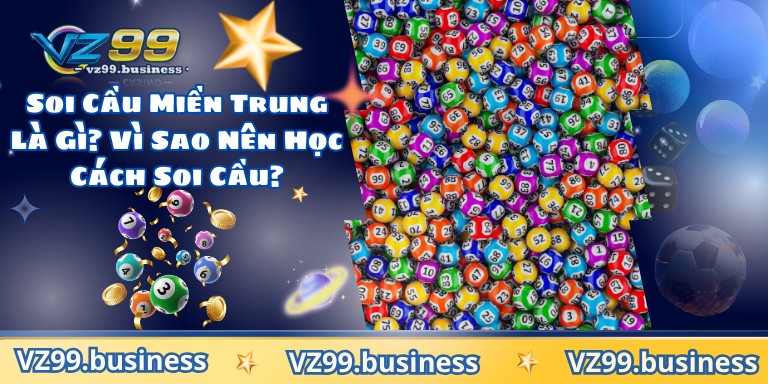 Soi Cầu Miền Trung Là Gì Vì Sao Nên Học Cách Soi Cầu