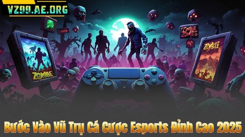 Bước Vào Vũ Trụ Cá Cược Esports Đỉnh Cao 2025 3 Bước Vào Vũ Trụ Cá Cược Esports Đỉnh Cao 2025